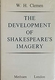 The Development of Shakespeare's Imagery (Wolfgang H. Clemen)