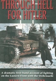 Through Hell for Hitler (Henry Metelmann)