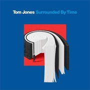 Surrounded by Time (Tom Jones, 2021)