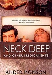 Neck Deep and Other Predicaments (Ander Monson)
