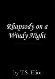 Rhapsody on a Windy Night (T S Eliot)