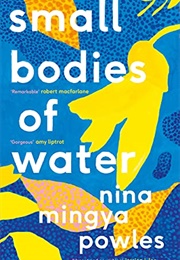 Small Bodies of Water (Nina Mingya Powles)