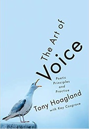 The Art of Voice: Poetic Principles and Practice (Tony Hoagland)