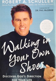 Walking in Your Own Shoes (Robert Schuller)