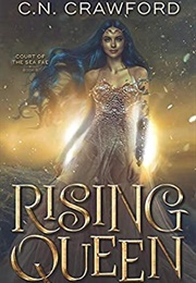Rising Queen (C.N. Crawford)