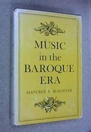 Music in the Baroque Era (Bukofzer, M.F.)