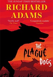 The Plague Dogs (Richard Adams)