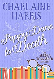Poppy Done to Death (Charlaine Harris)