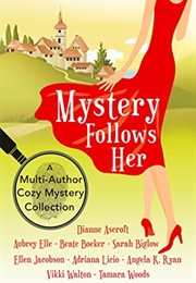 Mystery Follows Her (Dianne Ascroft)