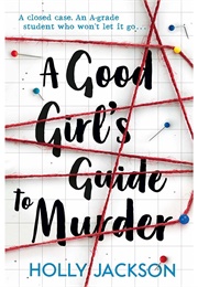 A Good Girl&#39;s Guide to Murder (Holly Jackson)