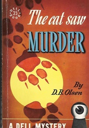 The Cat Saw Murder (D. B. Olsen)