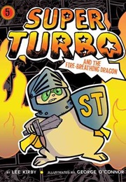 Super Turbo and the Fire-Breathing Dragon (Lee Kirby)