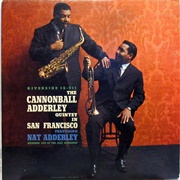 Cannonball Adderley - The Cannonball Adderley Quintet in San Francisco