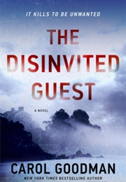 The Disinvited Guest (Carol Goodman)