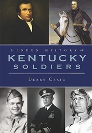 Hidden History of Kentucky Soldiers (Berry Craig)