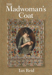 The Madwoman's Coat (Ian Reid)
