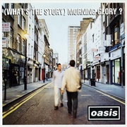(What's the Story) Morning Glory? (Oasis, 1995)