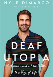 Deaf Utopia: A Memoir-And a Love Letter to a Way of Life (Nyle Dimarco)