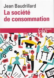 La Société De Consommation (Jean Baudrillard)