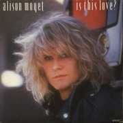 Is This Love - Alison Moyet