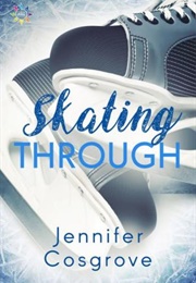 Skating Through (Jennifer Cosgrove)