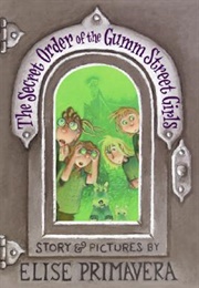 The Secret Order of the Gumm Street Girls (Elise Primavera)