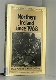 Northern Ireland Since 1968 (Paul Arthur & Keith Jeffrey)
