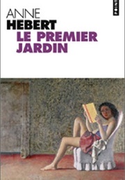 The First Garden (Anne Hebert)