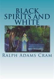 Black Spirits and White (Ralph Adams Cram)