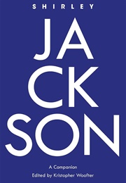 Shirley Jackson: A Companion (Kristopher Woofter)