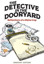 The Detective in the Dooryard (Tim Cotton)