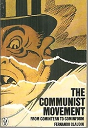 The Communist Movement: From Comintern to Cominform (Fernando Claudín)