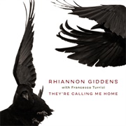 They&#39;re Calling Me Home (Rhiannon Giddens &amp; Francesco Turrisi, 2021)