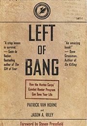 Left of Bang: How the Marine Corps' Combat Hunter Program Can Save Your Life (Patrick Van Horne & Jason A. Riley)