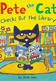 Pete the Cat Checks Out the Library (James Dean)