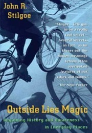 Outside Lies Magic (John R. Stilgoe)