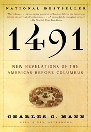 1491: New Revelations of the Americas Before Columbus (Charles C. Mann)