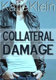 Collateral Damage (Katie Klein)