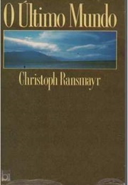 O Último Mundo (Christoph Ransmayr)