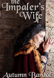 The Impaler's Wife (Autumn Bardot)