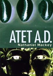 Atet, A.D. (Nathaniel MacKey)