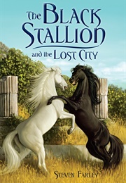 The Black Stallion and the Lost City (Steven Farley)