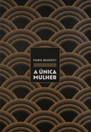 A Única Mulher (Marie Benedict)