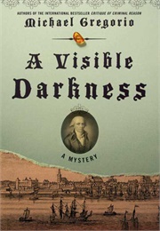 A Visible Darkness (Michael Gregorio)