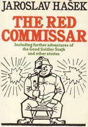 The Red Commissar: Including Further Adventures of the Good Soldier Svejk and Other Stories (Jaroslav Hašek)