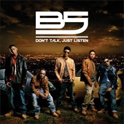 Don't Talk, Just Listen by B5