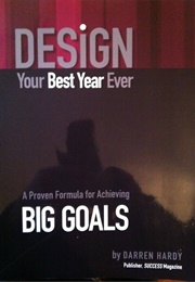 Design Your Best Year Ever (Darren Hardy)