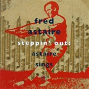 Fred Astaire - Steppin' Out: Astaire Sing