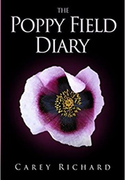 The Poppy Field Diary (Carey Richard)