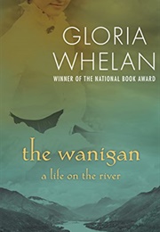 The Wanigan: A Life on the River (Gloria Whelan)